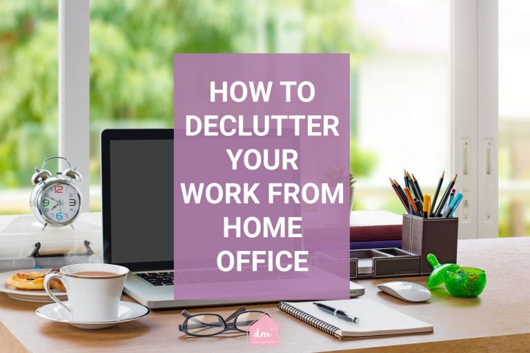 HOW TO DECLUTTER YOUR HOME OFFICE