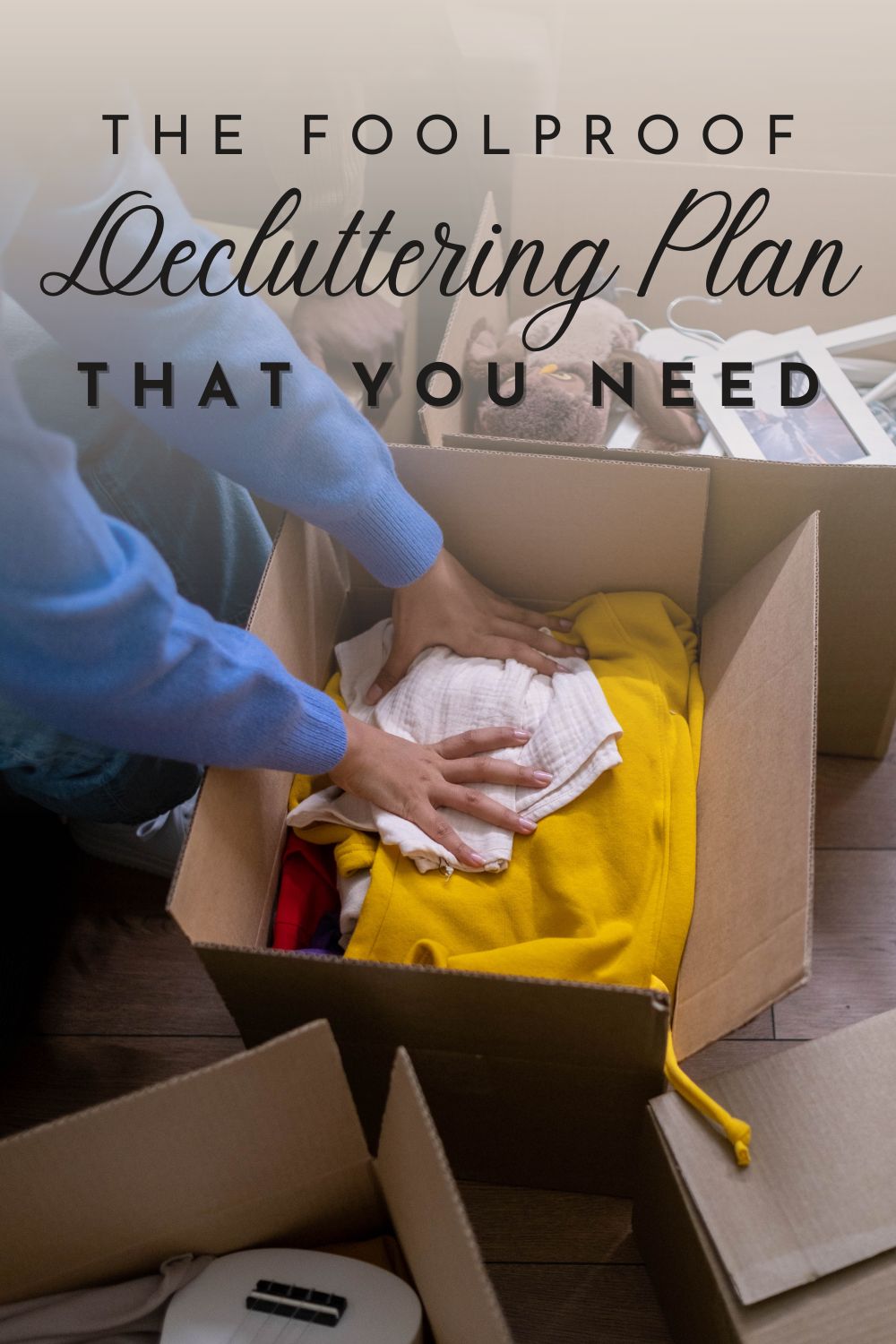 Create an Effective Decluttering Plan for Your Home - Declutter in Minutes