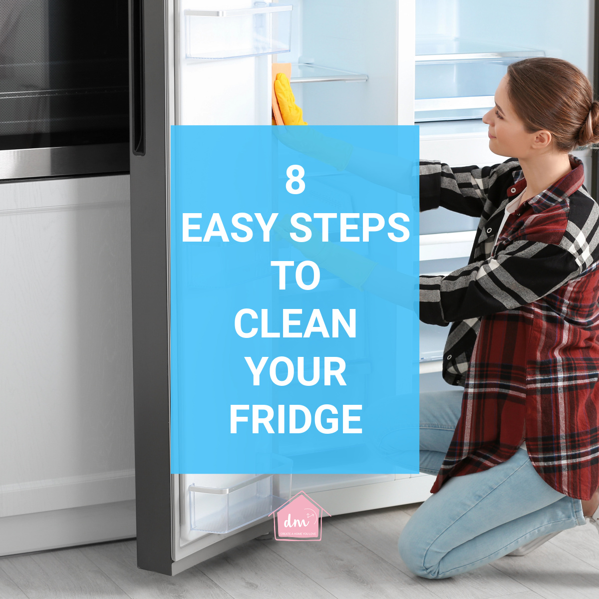 How to Clean Your Refrigerator in 8 Simple Steps - Declutter in Minutes
