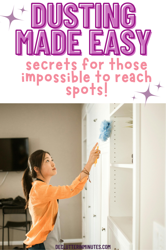 Dusting Tips for Hard-to-Reach Areas