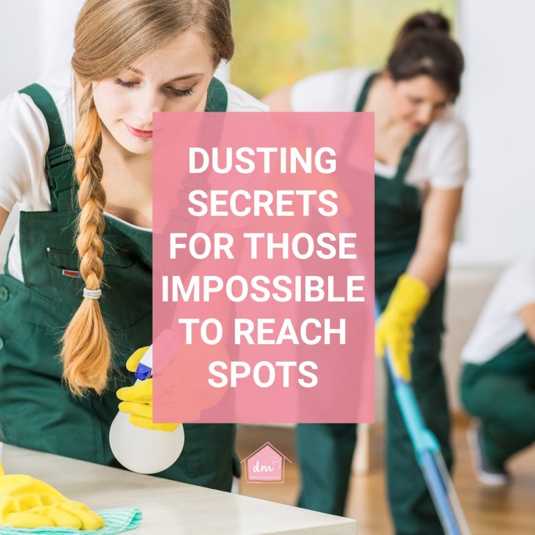 Dusting Tips for Hard-to-Reach Areas